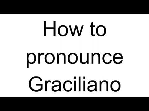 How to Pronounce Graciliano (Spanish)