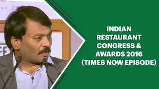 Indian Restaurant Congress & Awards 2016 (Times Now Episode) image