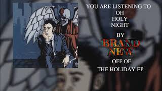 Brand New - Oh Holy Night