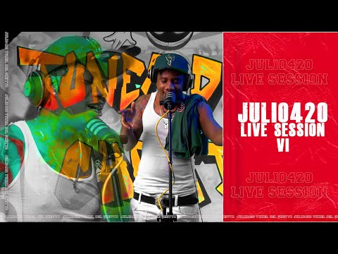 JULIO 420 - TUNEL DEL GHETTO LIVE SESSION 6