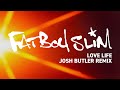 Fatboy Slim - Love Life (feat. Macy Gray) (Josh Butler Remix) [Official Audio]