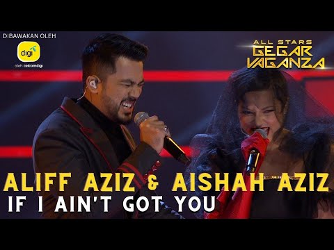 (Full Live) ALIFF AZIZ & AISHAH AZIZ -  IF I AINT GOT YOU | ALL STARS GEGAR VAGANZA 