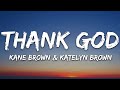 Kane Brown & Katelyn Brown - Thank God (Lyrics)