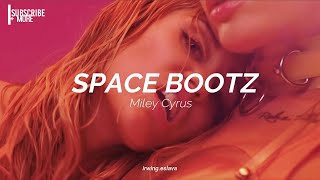 Miley Cyrus - Space Bootz (Lyrics)