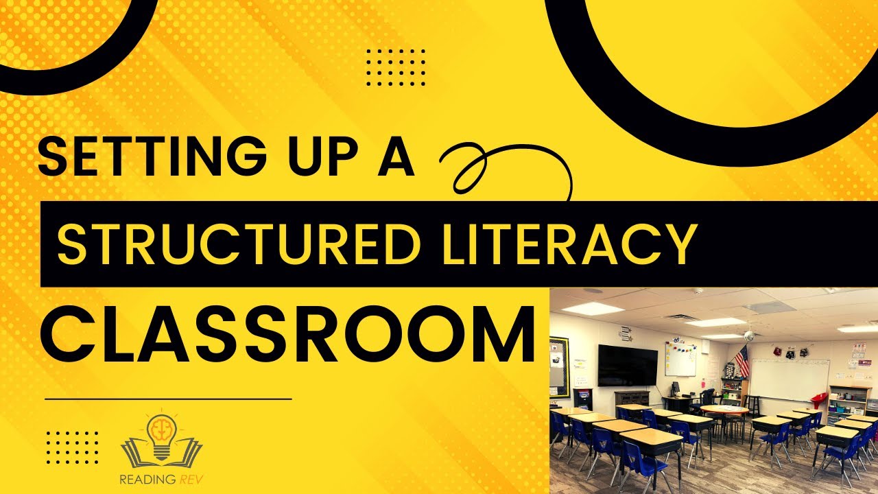 Setting Up A Structured Literacy Classroom
