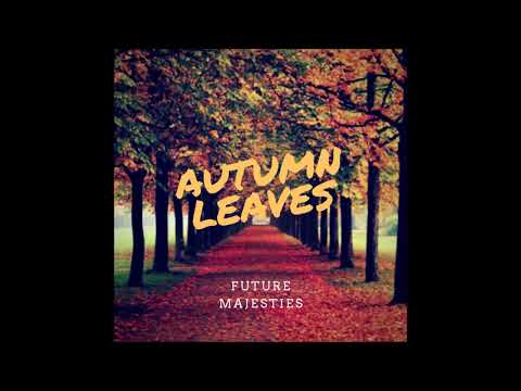 Future Majesties   Autumn Leaves