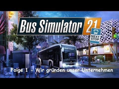 Wir gründen unser Unternehmen in Bus Simulator 21 Next Stop