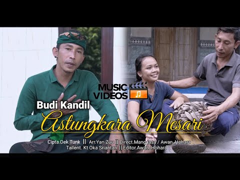 ASTUNGKARA MESARI - Budi Kandil (Official Music Video)