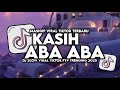 DJ KASIH ABA ABA KU MERASAKAN APA YANG KAU RASAKAN SLOW VIRAL TIKTOK FULL SONG MAMAN FVNDY 2025