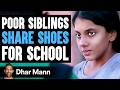 Poor Siblings SHARE SHOES for SCHOOL, What Happens Next Is Shocking | Dhar Mann Studios - Dhar Mann Studios Poor Siblings SHARE SHOES for SCHOOL, What Happens Next Is Shocking | Dhar Mann Studios