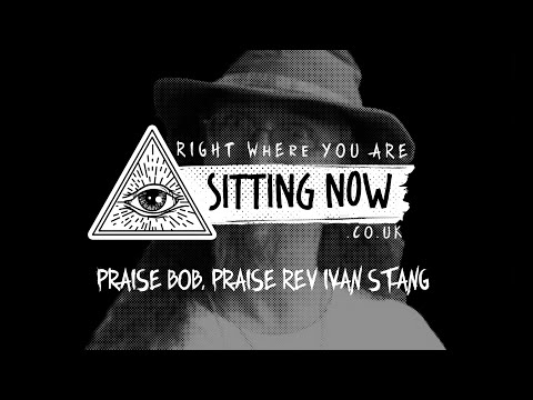 SittingNow Radio - Praise Bob, Praise Ivan Stang - sittingnow.co.uk