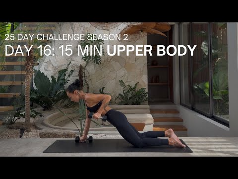 25 DAY CHALLENGE SEASON 2 | DAY 16 15 MIN UPPER BODY STRENGTH WORKOUT | Beginner - Intermediate