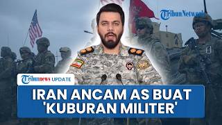 Sumpah Iran Jadikan Pangkalan AS di Teluk sebagai 'Kuburan Militer' Andalkan Rudal Canggih Bom Musuh