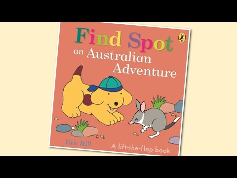 Find Spot: An Australian Adventure | Lift-The-Flap Book | Eric Hill | Read Aloud | Storytime |