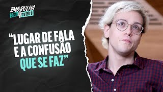 A POLÊMICA DO "LUGAR DE FALA" - RITA VON HUNTY | EMBRULHA SEM ROTEIRO