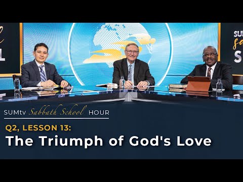 Lesson 13: The Triumph of God's Love || SUMtv Sabbath School (Quarter 2)