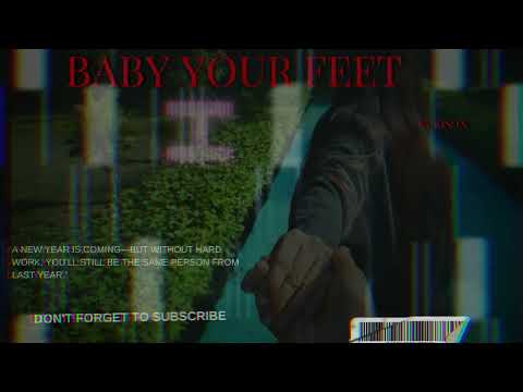 BABY YOUR FEET 🐾|| KISON 