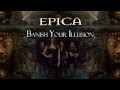 Epica - Banish Your Illusion (With Lyrics) 