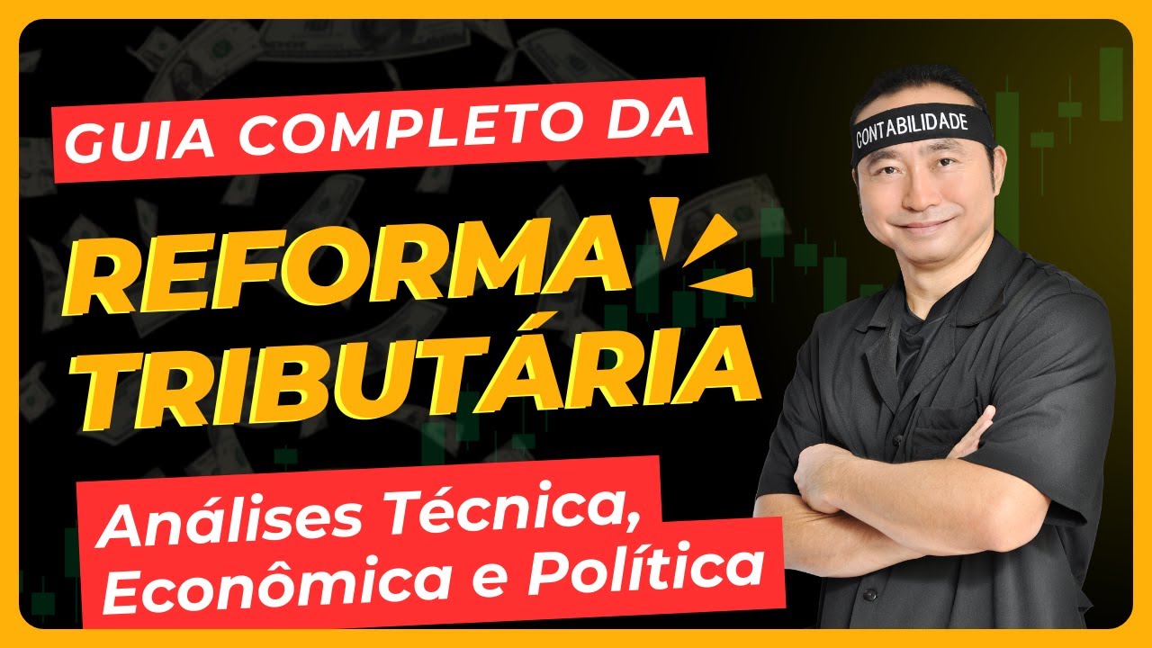 Reforma Tributária | Guia Completo | Análises Técnica, Econômica e Política