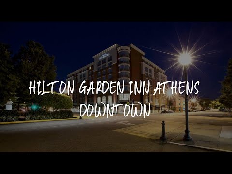 Hilton Garden Inn Athens Downtown Review - Athens , United States of America