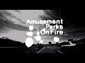 Amusement Parks On Fire - Road Eyes 'Deluxe' Teaser