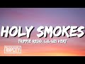 Trippie Redd - Holy Smokes (Lyrics) ft. Lil Uzi Vert