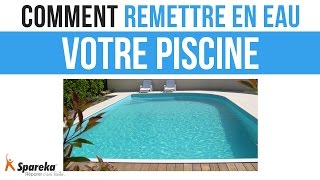 Comment remettre en eau votre piscine ?