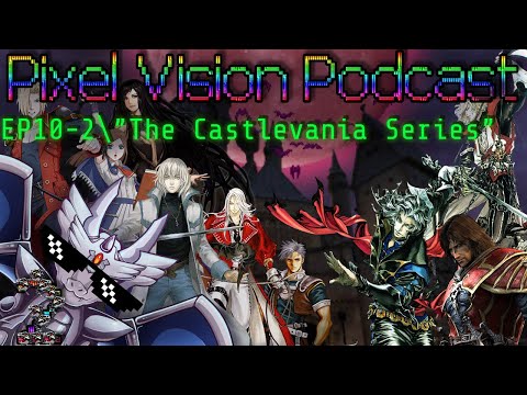 The Castlevania Series Part 2 | Pixel Vision Podcast EP10
