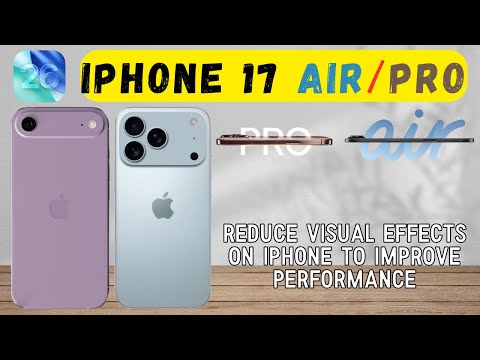 Reduce Visual Effects on iPhone To Improve Performance iPhone 17 Air, Pro