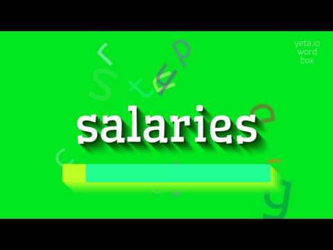 HOW TO SAY SALARIES?