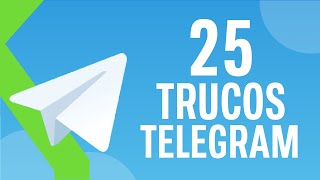 DOMINA TELEGRAM: 25 TRUCOS para ser todo un EXPERTO