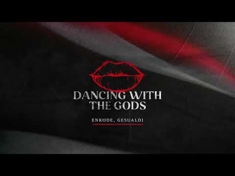 Enkode, Gesualdi - Dancing With The Gods [Official Audio]