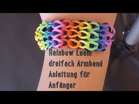 Rainbow Loom dreifach Armband Anleitung für Anfänger