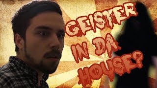 Geist in da House ? Part 1