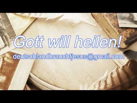 Gott will heilen!