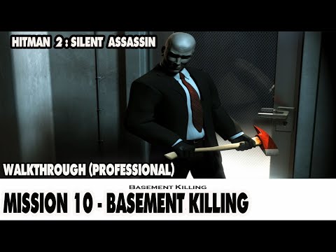 HITMAN 2 SILENT ASSASSIN - WALKTHROUGH 11 - (Professional), Mission 10 - Basement Killing