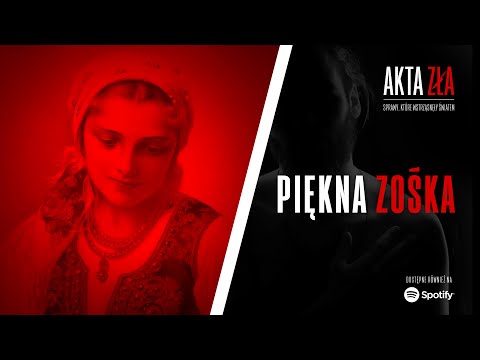 Akta Zła - Piękna Zośka | Podcast kryminalny