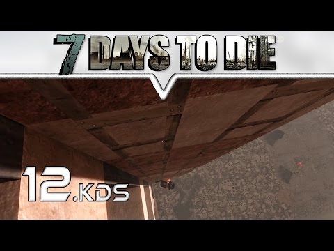 7 DAYS TO DIE ★ KDS ★  #12 Todes Leiter des Todes ★ Let's Play Deutsch German Gameplay