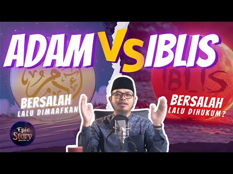 SAMA-SAMA PERNAH BERSALAH, KENAPA ADAM DIAMPUNI DAN IBLIS TIDAK? INILAH HAL YANG BANYAK DILUPAKAN!
