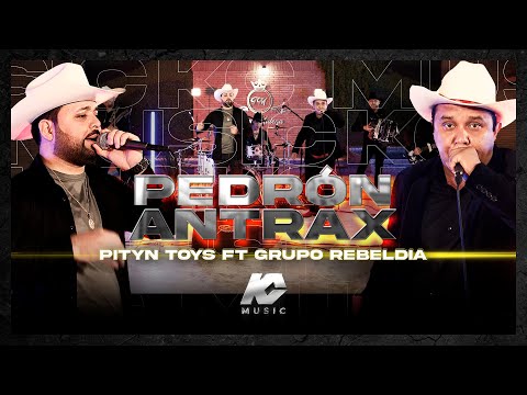 PEDRÓN ANTRAX - PITYN TOYS FT GRUPO REBELDÍA (EN VIVO 2023)