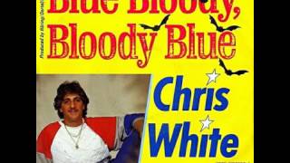Chris white - Blue bloody, Bloody blue 7"  ITALO DISCO + EURO + ASIAN DISCO + SYNTH