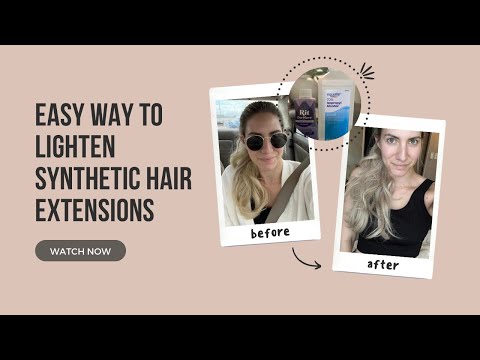 Easy way to lighten synthetic hair extensions