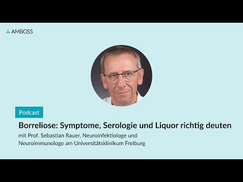 Borreliose: Symptome, Serologie und Liquor richtig deuten | AMBOSS-Podcast | 132