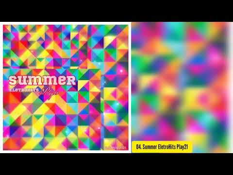 04 - FAIXA 04 - Summer EletroHits (Play21 Version)