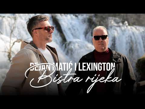 Dejan Matic x Lexington - Bistra rijeka - (OFFICIAL VIDEO 2026)