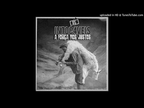 OS INTOC4VEIS - A Força dos Justos (Prod. Madkutz)
