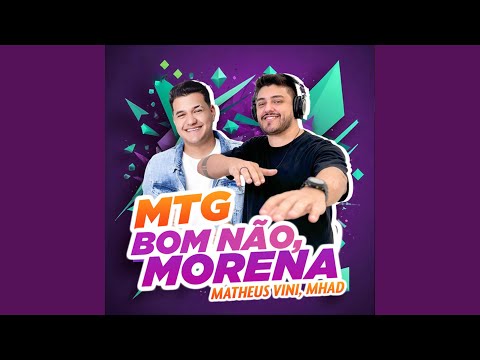 Mtg Bom Não, Morena