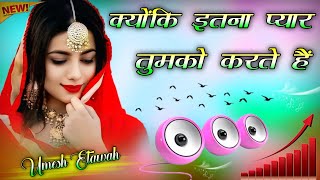Download lagu Kyuki Itna Pyar Tumko Karte Hain Ham || Dj Remix Song || Dialogue Mix Song || Dj Umesh Etawah mp3