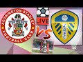 🔴LIVE:ACCRINGTON STANLEY VS LEEDS UNITED FA CUP WATCHALONG! @thefacup @LeedsUnited