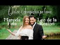 MarcelaFotaOficial LeodelaRosiori ️ Dulce I Dragostea Pe Lume ️